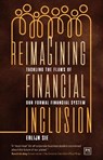 Reimagining Financial Inclusion - Erlijn Sie - 9781911671527