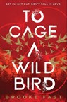 To Cage a Wild Bird - Brooke Fast - 9781911751007