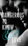 Dangerous to Know & Love - HARVEY-BERRICK,  Jane - 9781912015726