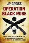 Operation Black Rose - JP Cross - 9781912049592