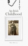 An Irish Childhood - Mary McCann - 9781912092567