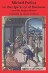 Michael Psellus on the Operation of Dæmons - Dr Stephen Skinner ; Marcus Collisson - 9781912212125