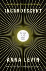 Incandescent - Anna Levin - 9781912235315