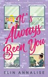 It's Always Been You - Elin Annalise - 9781912369324