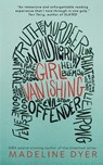 Girl, Vanishing - Madeline Dyer - 9781912369508