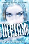 The Replica - Madeline Dyer - 9781912369546