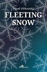 Fleeting Snow - Pavel Vilikovský - 9781912545087