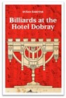 Billiards at the Hotel Dobray - Dušan Šarotar - 9781912545261