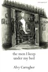 The Men I Keep Under My Bed - Alvy Carragher - 9781912561278