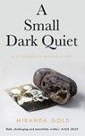 A Small Dark Quiet - Miranda Gold - 9781912618828