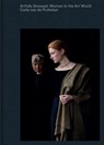 Artfully Dressed: Women in the Art World - Carla van de Puttelaar - 9781912690398