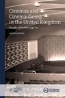 Cinemas and Cinema-Going in the United Kingdom: Decades of Decline, 1945-65 - MANNING,  Sam - 9781912702343