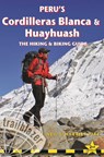 Peru's Cordilleras Blanc & Huayhuash - The Hiking & Biking Guide - Neil Pike ; Harriet Pike - 9781912716173