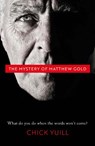 The Mystery of Matthew Gold - Chick Yuill - 9781912726127