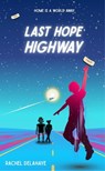 Last Hope Highway - Rachel Delahaye - 9781912745548
