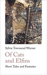 Of Cats and Elfins - Sylvia Townsend Warner - 9781912766154