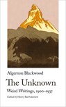 The Unknown - Algernon Blackwood - 9781912766680