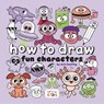 How to Draw Fun Characters -  - 9781912843749