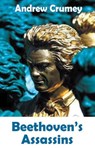 Beethoven's Assassins - Andrew Crumey - 9781912868230