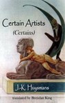 Certain Artists: (Certains) - J. -K Huysmans - 9781912868612