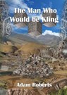 The Man Who Would Be Kling - Adam Roberts - 9781912950058