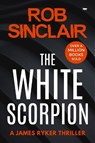 The White Scorpion - Rob Sinclair - 9781912986453