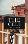 The Cell in Vladimir - WOOD,  Lt. Col. Charles - 9781913012380