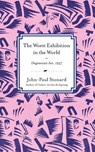 The Worst Exhibition in the World - John-Paul Stonard - 9781913083908