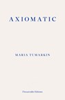 Axiomatic - Maria Tumarkin - 9781913097110