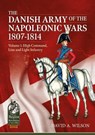 The Danish Army of the Napoleonic Wars 1807-1814 - David A. Wilson - 9781913118914
