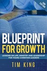 Blueprint for Growth - KING,  Tim - 9781913151393