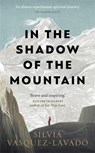 In The Shadow of the Mountain - Silvia Vasquez-Lavado - 9781913183776