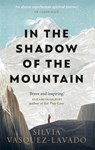 In The Shadow of the Mountain - Silvia Vasquez-Lavado - 9781913183783