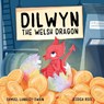 Dilwyn The Welsh Dragon - Samuel Langley-Swain - 9781913339159