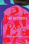 The Attitudes - Katie Griffiths - 9781913437121