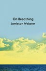 On Breathing - Jamieson Webster - 9781913512651