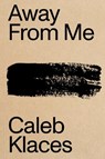 Away From Me - Caleb Klaces - 9781913513153