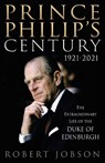 Prince Philip's Century 1921-2021 - JOBSON,  Robert - 9781913543099