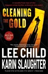 Cleaning The Gold - Lee Child ; Karin Slaughter - 9781913603564
