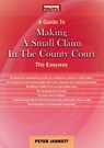 Making a Small Claim in the County Court - Peter Jarrett - 9781913776114