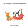 The Helpful Christmas Penguins - SHENTON,  Laura - 9781913779610