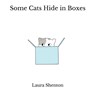 Some Cats Hide in Boxes - Laura Shenton - 9781913779832