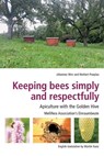 Keeping Bees Simply and Respectfully - Johannes Wirz ; Norbert Poeplau - 9781913811037