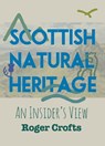Scottish Natural Heritage: An Insider’s View - Roger Crofts - 9781913836559