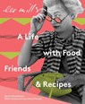 Lee Miller: A Life with Food, Friends & Recipes - Ami Bouhassane - 9781914298028