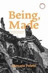 Being, Made - Samuele Poletti - 9781914363566