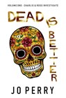 Dead Is Better - Jo Perry - 9781914475214