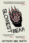 Slowest Bear - Anthony Neil Smith - 9781914475771