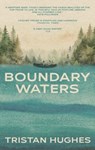 Boundary Waters - Tristan Hughes - 9781914595844