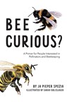 At last, Bee curious - Ja Pieper Spezia - 9781914934698